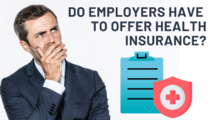 A puzzled male business owner looks up while covering his mouth. To the right, "Do Employers Have To Offer Health Insurance?" is written along with a clipboard and shield icon