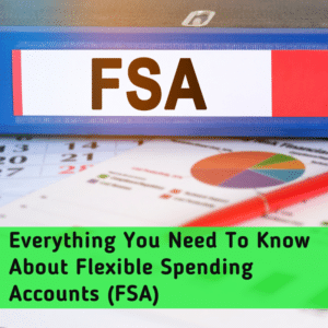 "Everything you need to know about flexible spending accounts (FSA)" is written on a green banner beneath a binder labeled "FSA" and a pile of papers with graphs and stats on them
