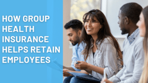 A happy group of employees sit side by side across from a banner reading "how group health insurance helps retain employees"
