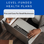 An aerial view of a woman typing on a laptop beneath "Level-Funded Health Plans" and "Pros and Cons of Small Businesses"