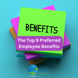 The Top 9 Preferred Employee Benefits text overlaying image of a stack of sticky note pads with benefits written on it