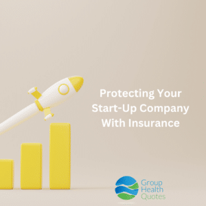 Protecting Your Start-Up Company With Insurance text overlaying image of a rocket going up